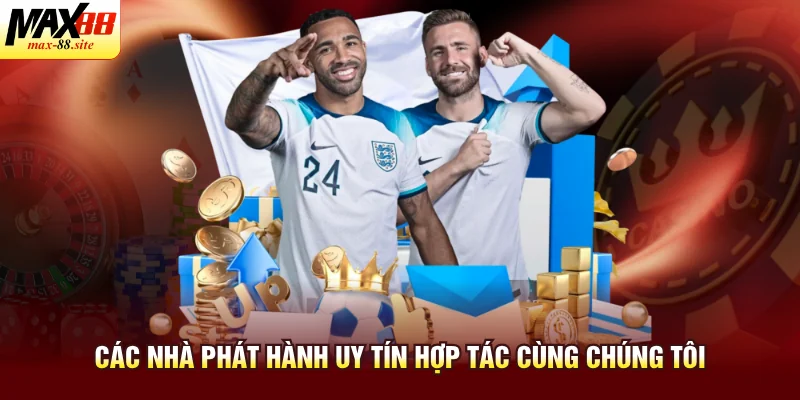 Các nhà phát hành uy tín hợp tác cùng chúng tôi